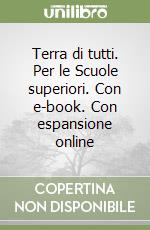 Terra di tutti. Per le Scuole superiori. Con e-book. Con espansione online libro