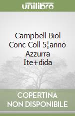 Campbell Biol Conc Coll 5¦anno Azzurra Ite+dida libro