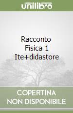 Racconto Fisica 1 Ite+didastore libro