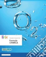 Formula chimica. Per il biennio delle Scuole superiori. Con app. Con e-book. Con espansione online libro