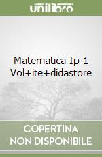 Matematica Ip 1 Vol+ite+didastore libro