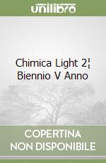 Chimica Light 2¦ Biennio V Anno libro