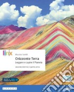 Orizzonte Terra. Leggere e capire il pianeta. Per il triennio delle Scuole superiori. Con app. Con e-book. Con espansione online libro