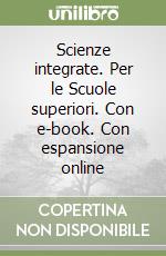 Scienze integrate. Per le Scuole superiori. Con e-book. Con espansione online libro