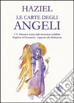 Le carte degli angeli. I 72 misteriosi arcani della divinazione infallibile. Preghiere ed esortazioni. Supporto alla meditazione. Con Gadget libro