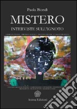 Mistero. Interviste sull'ignoto libro