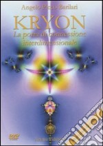 Kryon. La porta di connessione interdimensionale. Con DVD libro