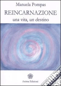 Reincarnazione. Una vita, un destino