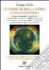 Le energie della terra e dell'universo libro di Picchi Giorgio