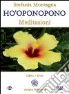 Ho'oponopono. Meditazioni. Con CD Audio. Con DVD libro