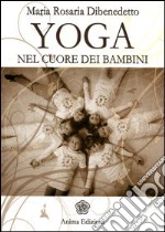 Yoga. Nel cuore dei bambini libro