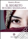 Il segreto di Maria Maddalena libro