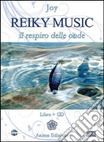 Reiky music. Il respiro delle onde. Con CD Audio libro