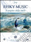 Reiky music. Il respiro delle onde. Con CD Audio libro