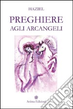 Preghiere agli arcangeli libro