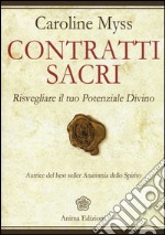 Contratti sacri. Risvegliare il tuo potenziale divino libro