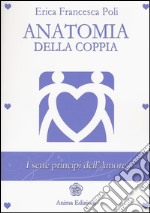 Anatomia della coppia. I sette principi dell'amore libro