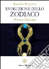 Evoluzione dello zodiaco. Nuove filosofie libro