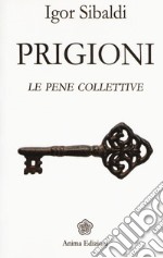 Prigioni. Le pene collettive libro