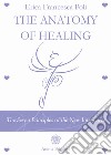 Anatomy of healing. The seven principles of the new integrated medicine libro