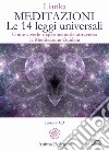 Meditazioni. Le 14 leggi universali. Come viverle e sperimentale attraverso la meditazione guidata. Con 2 CD-Audio libro di Trozzi Lianka