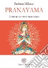 Pranayama. Liberare la mente respirando libro