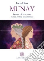 Munay. Pratiche sciamaniche per le future generazioni libro