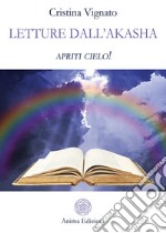 Letture dall'Akasha. Apriti cielo! libro