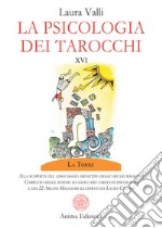 La psicologia dei tarocchi. Alla scoperta del linguaggio archetipo degli arcani maggiori. Completo delle schede da gioco dei tarocchi psicologici. Con 22 Carte libro