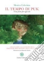 Il tempo di Puk. Una fiaba per ogni età. Con 21 Carte libro