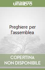 Preghiere per l'assemblea libro