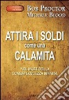 Attira i soldi come una calamita. Attraverso il mare della consapevolezza infinita libro