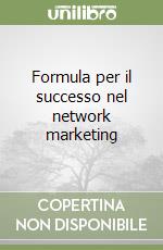 Formula per il successo nel network marketing libro