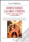 Edificherò la mia Chiesa. Perché (e come) essere Chiesa secondo la Bibbia libro di Miglietta Carlo