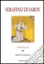 Serafino di Sarov. 15 meditazioni