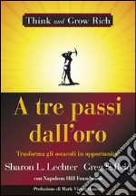 A tre passi dall'oro. Trasforma gli ostacoli in opportunità!