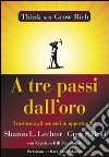 A tre passi dall'oro. Trasforma gli ostacoli in opportunità! libro di Lechter Sharon L. Reid Greg S.