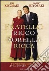 Fratello ricco sorella ricca. Due vie diverse per arrivare a Dio, al denaro e alla felicità libro