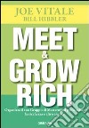 Meet & grow rich. Organizza il tuo gruppo mastermind per la salute, la ricchezza e altro ancora libro