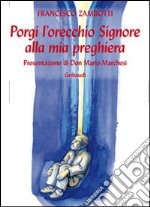 Porgi l'orecchio Signore alla mia preghiera libro