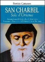 San Charbel. Sole d'Oriente libro