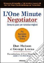 L'one minute negotiator. Semplici passi per trattative migliori libro