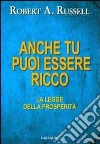 Anche tu puoi essere ricco. La legge dell'abbondanza libro