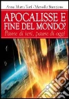 Apocalisse e fine del mondo? Paura di ieri, paure di oggi libro di Turi Anna Maria Stanzione Marcello