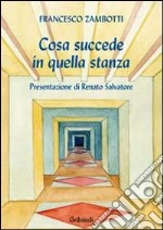 Cosa succede in quella stanza libro