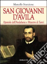 San Giovanni d'Avila apostolo dell'Andalusia e formatore di santi