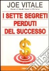 I sette segreti perduti del successo libro