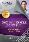 Non devi essere un pit bull per aumentare il tuo reddito libro di Singer Blair