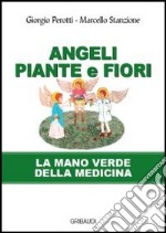 Angeli, piante e fiori. La mano verde della medicina libro