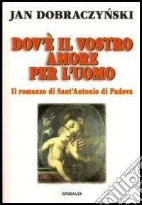 Dov'è il vostro amore per l'uomo
